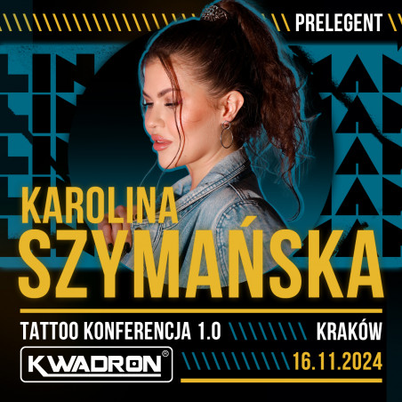 KAROLINA SZYMAŃSKA TATTOO KONFERENCJA KWADRON 1.0 - KRAKÓW 16.11.2024