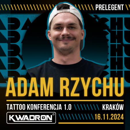 ADAM RZYCHU TATTOO KONFERENCJA KWADRON 1.0 - KRAKÓW 16.11.2024